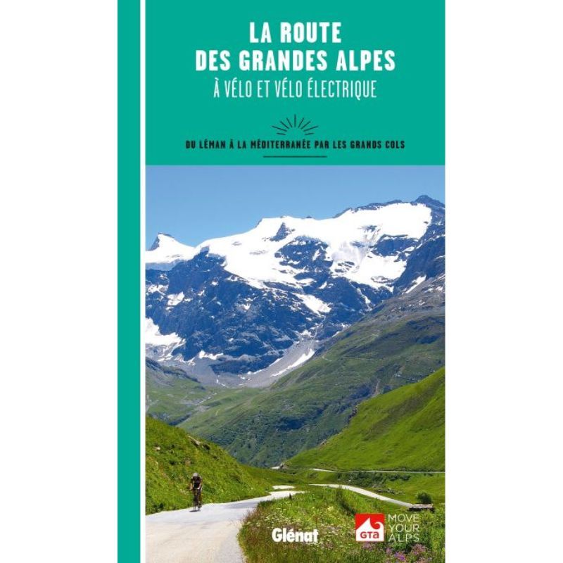 La route des grandes Alpes à vélo et vélo électrique
